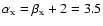$\alpha_{\rm x}=\beta_{\rm x}+2=3.5$