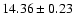 $14.36\pm0.23$