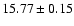 $15.77\pm0.15$