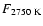 $F_{\rm 2750~K}$