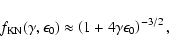\begin{displaymath}f_{\rm KN}(\gamma,\epsilon_{\rm0})\approx\left(1+4\gamma\epsilon_{\rm0}\right)^{-3/2},
\end{displaymath}