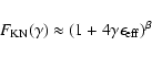 \begin{displaymath}F_{\rm KN}(\gamma)\approx (1+4\gamma\epsilon_{\rm eff})^\beta
\end{displaymath}