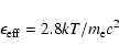\begin{displaymath}\epsilon_{\rm eff}=2.8kT/m_{\rm e}c^2
\end{displaymath}