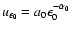 $u_{\epsilon_{\rm0}}=a_0 \epsilon_{\rm0}^{-\alpha_0}$
