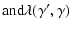 $\displaystyle \noalign{\hbox{and}}
\lambda(\gamma',\gamma)$