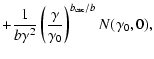 $\displaystyle + \frac{1}{b\gamma^2}\left(\frac{\gamma}{\gamma_0}\right)^{b_{\rm esc}/b}N(\gamma_0,0)
,$