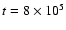 $t=8\times 10^5$