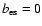 $b_{\rm es}=0$