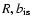$R, b_{\rm is}$