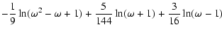 $\displaystyle -\frac{1}{9}\ln(\omega^2-\omega+1)+\frac{5}{144}\ln(\omega+1)
+\frac{3}{16}\ln(\omega-1)$