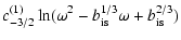 $\displaystyle c^{(1)}_{-3/2}\ln(\omega^2-b_{\rm is}^{1/3}\omega+b_{\rm is}^{2/3})$