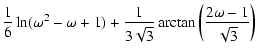 $\displaystyle \frac{1}{6}\ln(\omega^2-\omega+1)
+\frac{1}{3\sqrt{3}}\arctan\left(\frac{2\omega-1}{\sqrt{3}}\right)$