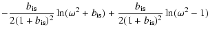 $\displaystyle -\frac{b_{\rm is}}{2(1+b_{\rm is})^2}\ln(\omega^2+b_{\rm is})+
\frac{b_{\rm is}}{2(1+b_{\rm is})^2}\ln(\omega^2-1)$