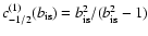 $c^{(1)}_{-1/2} (b_{\rm is})=b_{\rm is}^2/(b_{\rm is}^2-1)$