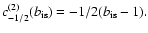 $c^{(2)}_{-1/2} (b_{\rm is})=-1/2(b_{\rm is}-1).$