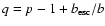 $q=p-1+b_{\rm esc}/b$