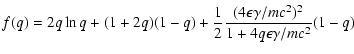 $\displaystyle f(q) = 2q\ln q + (1+2q)(1-q)+\frac{1}{2}\frac{(4\epsilon \gamma/mc^2)^2}{1+4q\epsilon\gamma/mc^2 }(1-q)$