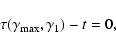 \begin{displaymath}\tau(\gamma_{\rm max},\gamma_1)- t = 0,
\end{displaymath}