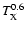 $T_{\rm X}^{0.6}$