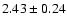 $2.43\pm0.24$