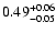 $ 0.49_{\rm - 0.05}^{+ 0.06}$