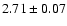 $2.71\pm0.07$