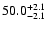 $50.0_{\rm -2.1}^{+2.1}$