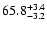 $65.8_{\rm -3.2}^{+3.4}$