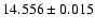 $14.556 \pm 0.015$
