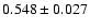 $0.548 \pm 0.027$