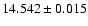 $14.542 \pm 0.015$
