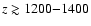 $z\gtrsim 1200{-}1400$