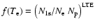 $f(T_{\rm e})=\left(N_{\rm 1s}/N_{\rm e}~N_{\rm p}\right)^{\rm LTE}$
