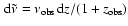 ${\,\rm d}\tilde{\nu}=\nu_{\rm
obs}{\,\rm d}z/(1+z_{\rm obs})$