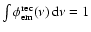 $\int \phi^{\rm rec}_{\rm
em}(\nu){\,\rm d}\nu =1$