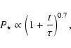 \begin{displaymath}P_{\star}\propto \left(1+\frac{t}{\tau}\right)^{0.7},
\end{displaymath}