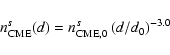 \begin{displaymath}n_{{\rm CME}}^s(d) = n_{{\rm CME},0}^s \left( d/d_0 \right)^{-3.0}
\end{displaymath}