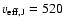 $v_{\rm eff,J}=520$