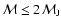 $\mathcal{M}\le2\mathcal{M}_{{\rm J}}$