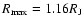 $R_{{\rm max}}=1.16 R_{{\rm J}}$