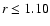 $r\le 1.10$