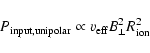 \begin{displaymath}P_{{\rm input,unipolar}} \propto v_{{\rm eff}}B_{\perp}^2 R_{{\rm ion}}^2
\end{displaymath}