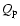 $Q_{{\rm p}}$