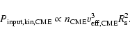 \begin{displaymath}P_{{\rm input,kin,CME}} \propto n_{{\rm CME}}v_{{\rm eff,CME}}^3 R_{{\rm s}}^2.
\end{displaymath}