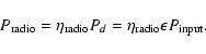 \begin{displaymath}P_{{\rm radio}}=\eta_{{\rm radio}} P_d=\eta_{{\rm radio}}\epsilon P_{{\rm input}}.
\end{displaymath}