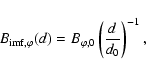 \begin{displaymath}B_{{\rm imf},\varphi}(d)=B_{\varphi,0} \left(\frac{d}{d_0}\right)^{-1},
\end{displaymath}