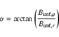 \begin{displaymath}\alpha = \arctan \left( \frac{B_{{\rm imf},\varphi}}{B_{{\rm imf},r}} \right)
\end{displaymath}