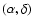 $(\alpha, \delta)$
