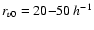 $r_{v0}=20{-}50\:h^{-1}$