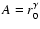 $A=r_0^{\gamma}$